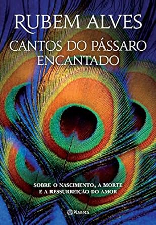 Cantos do Passaro Encantado Rubem Alves